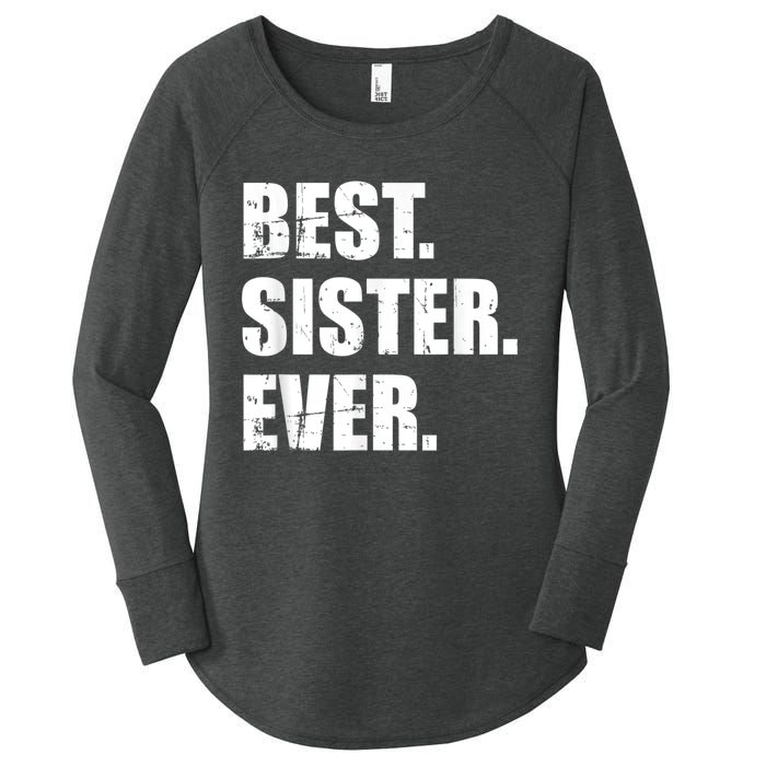 Best Sister Ever Women's Perfect Tri Tunic Long Sleeve Shirt