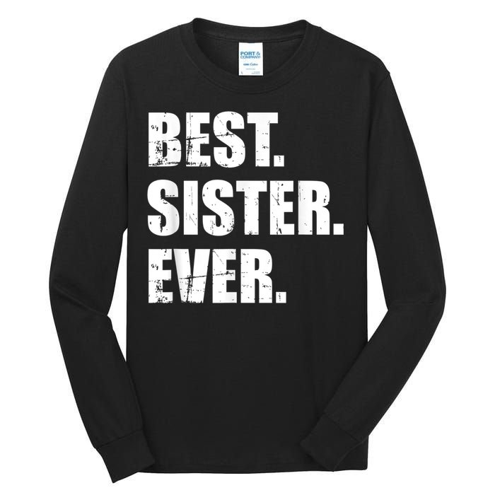 Best Sister Ever Tall Long Sleeve T-Shirt