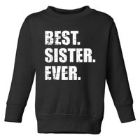 Best Sister Ever Toddler Sweatshirt