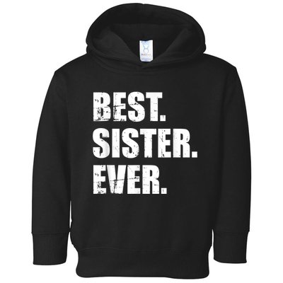 Best Sister Ever Toddler Hoodie