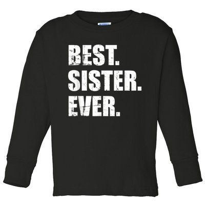 Best Sister Ever Toddler Long Sleeve Shirt