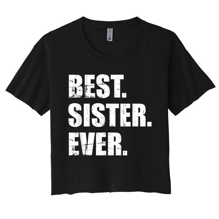 Best Sister Ever Women's Crop Top Tee