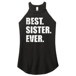 Best Sister Ever Women's Perfect Tri Rocker Tank