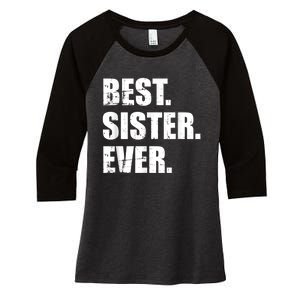 Best Sister Ever Women's Tri-Blend 3/4-Sleeve Raglan Shirt