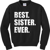 Best Sister Ever Kids Sweatshirt