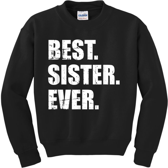 Best Sister Ever Kids Sweatshirt