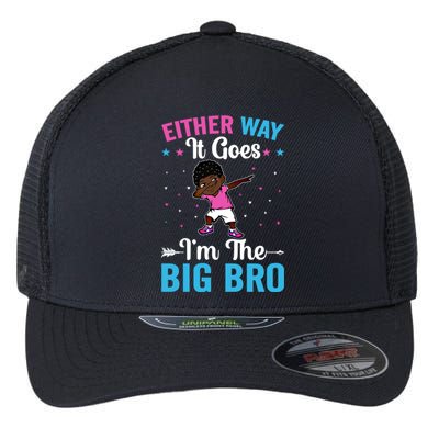 Brother Sibling Either Way It Goes Funny Gift I'm The Big Bro Gift Flexfit Unipanel Trucker Cap