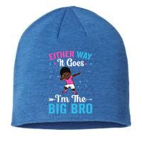 Brother Sibling Either Way It Goes Funny Gift I'm The Big Bro Gift Sustainable Beanie