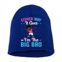 Brother Sibling Either Way It Goes Funny Gift I'm The Big Bro Gift Short Acrylic Beanie