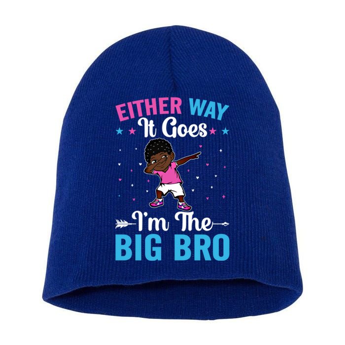 Brother Sibling Either Way It Goes Funny Gift I'm The Big Bro Gift Short Acrylic Beanie