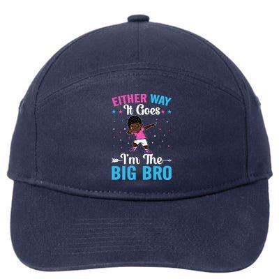 Brother Sibling Either Way It Goes Funny Gift I'm The Big Bro Gift 7-Panel Snapback Hat