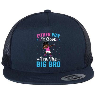 Brother Sibling Either Way It Goes Funny Gift I'm The Big Bro Gift Flat Bill Trucker Hat