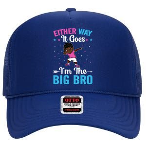 Brother Sibling Either Way It Goes Funny Gift I'm The Big Bro Gift High Crown Mesh Back Trucker Hat