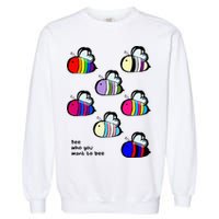 Bee Swarm Essential Bee Who You Want To Bee Garment-Dyed Sweatshirt