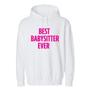 Best Sitter Ever Gift Garment-Dyed Fleece Hoodie