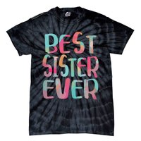 Best Sister Ever Mothers Day Tie-Dye T-Shirt