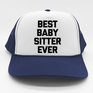 Best Sitter Ever Gift Funny Saying Sarcastic Novelty Cute Gift Trucker Hat