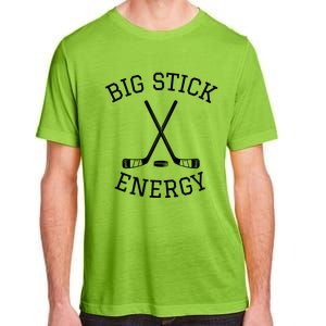 Big Stick Energy Play Hockey Sticks Great Gift Adult ChromaSoft Performance T-Shirt