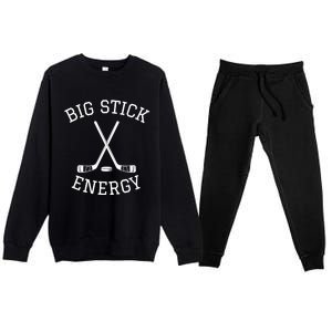 Big Stick Energy Play Hockey Sticks Great Gift Premium Crewneck Sweatsuit Set