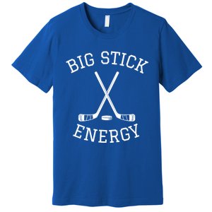 Big Stick Energy Play Hockey Sticks Great Gift Premium T-Shirt