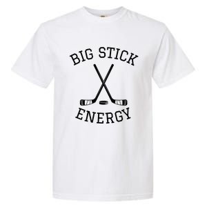 Big Stick Energy Play Hockey Sticks Great Gift Garment-Dyed Heavyweight T-Shirt