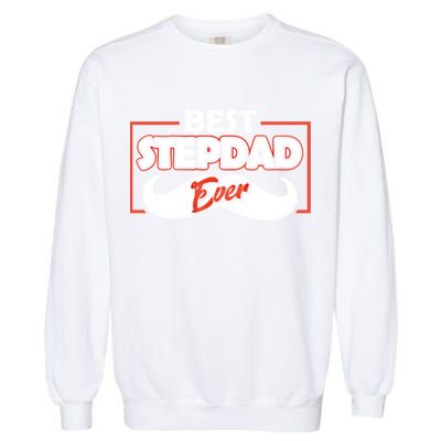 Best Stepfather Ever Stepdad Fathers Day Step Dad Sayings Meaningful Gift Garment-Dyed Sweatshirt