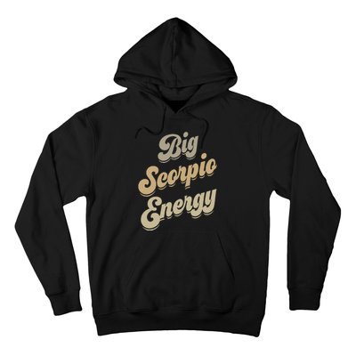 Big Scorpio Energy Scorpio  Astrology Zodiac Sign  Hoodie