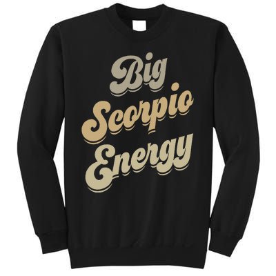 Big Scorpio Energy Scorpio  Astrology Zodiac Sign  Sweatshirt