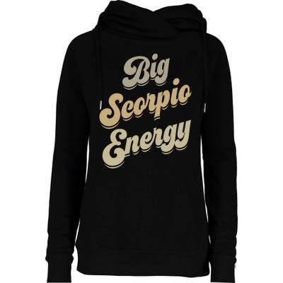 Big Scorpio Energy Scorpio  Astrology Zodiac Sign  Womens Funnel Neck Pullover Hood