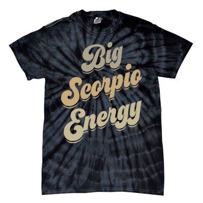 Big Scorpio Energy Scorpio  Astrology Zodiac Sign  Tie-Dye T-Shirt