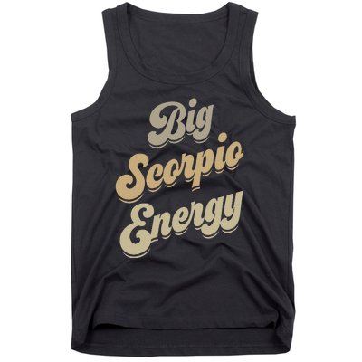 Big Scorpio Energy Scorpio  Astrology Zodiac Sign  Tank Top