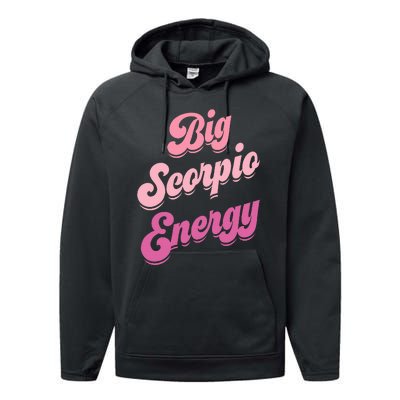 Big Scorpio Energy Scorpio Zodiac Sign Performance Fleece Hoodie