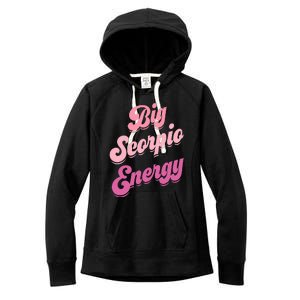 Big Scorpio Energy Scorpio Zodiac Sign Women's Fleece Hoodie