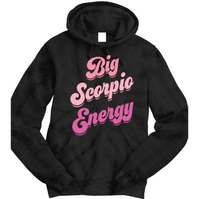 Big Scorpio Energy Scorpio Zodiac Sign Tie Dye Hoodie