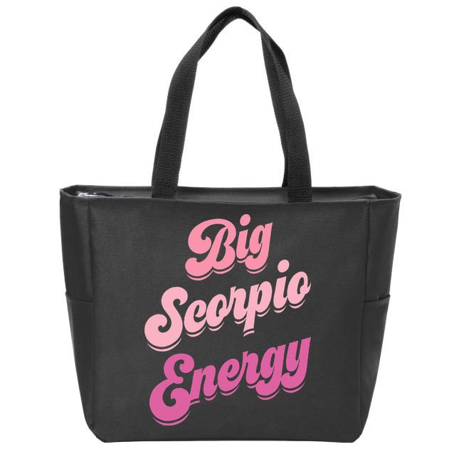 Big Scorpio Energy Scorpio Zodiac Sign Zip Tote Bag