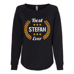 Best Stefan Ever Funny Saying First Name Stefan Womens California Wash Sweatshirt