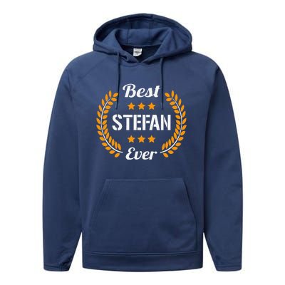 Best Stefan Ever Funny Saying First Name Stefan Performance Fleece Hoodie