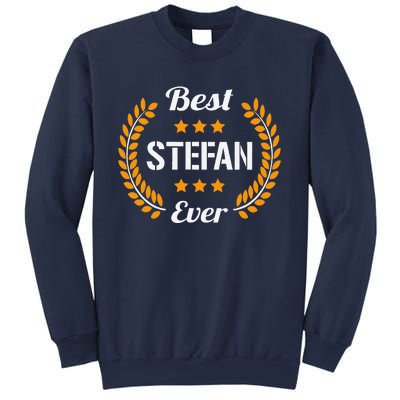 Best Stefan Ever Funny Saying First Name Stefan Sweatshirt