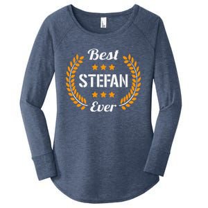 Best Stefan Ever Funny Saying First Name Stefan Women's Perfect Tri Tunic Long Sleeve Shirt