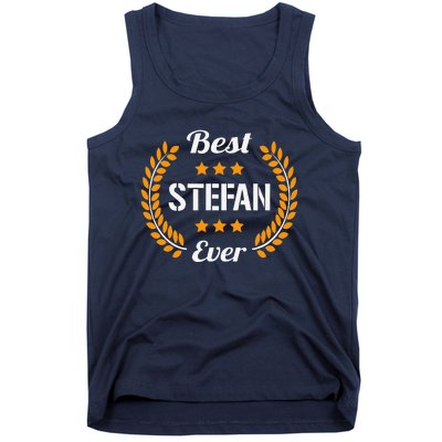 Best Stefan Ever Funny Saying First Name Stefan Tank Top