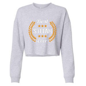 Best Stefan Ever Funny Saying First Name Stefan Cropped Pullover Crew