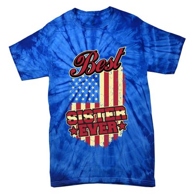 Best Sister Ever Patriotic Sis Vintage American Flag Usa Cute Gift Tie-Dye T-Shirt