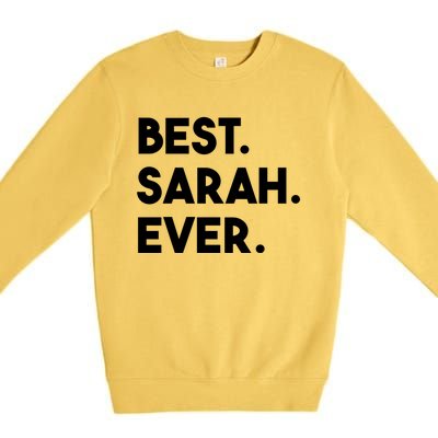 Best Sarah Ever Cute Personalized Name Great Gift Premium Crewneck Sweatshirt