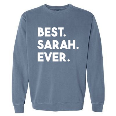 Best Sarah Ever Cute Personalized Name Great Gift Garment-Dyed Sweatshirt