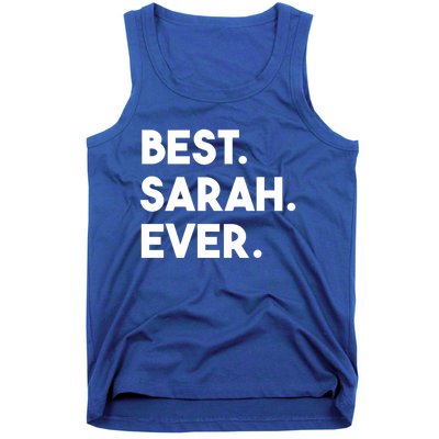 Best Sarah Ever Cute Personalized Name Great Gift Tank Top