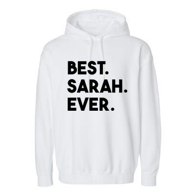 Best Sarah Ever Cute Personalized Name Great Gift Garment-Dyed Fleece Hoodie