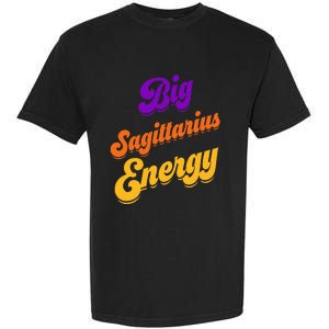 Big Sagittarius Energy Sagittarius S Zodiac Astrology Garment-Dyed Heavyweight T-Shirt