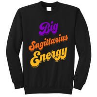 Big Sagittarius Energy Sagittarius S Zodiac Astrology Sweatshirt