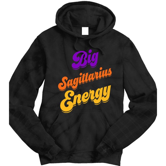 Big Sagittarius Energy Sagittarius S Zodiac Astrology Tie Dye Hoodie