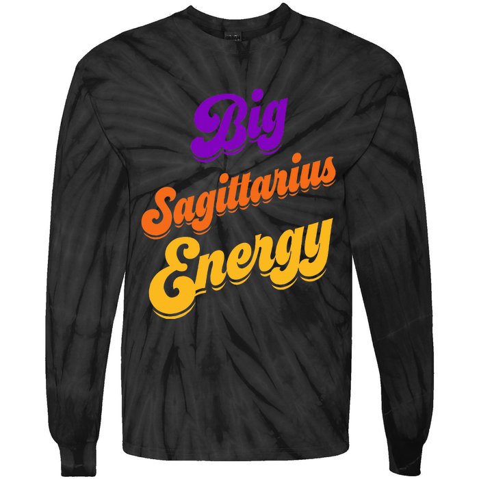 Big Sagittarius Energy Sagittarius S Zodiac Astrology Tie-Dye Long Sleeve Shirt